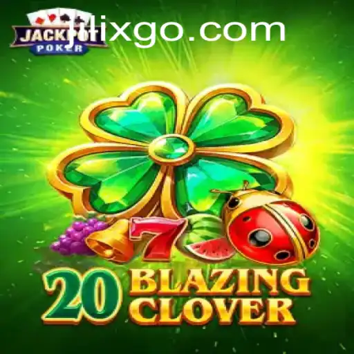 20BlazingClover: A Thrilling Adventure Unveiled